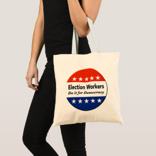 Election Workers Do It For Democracy Tote Bag