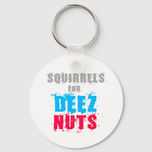 Elections 2016 - Squirrels For Deez Nuts Key Ring