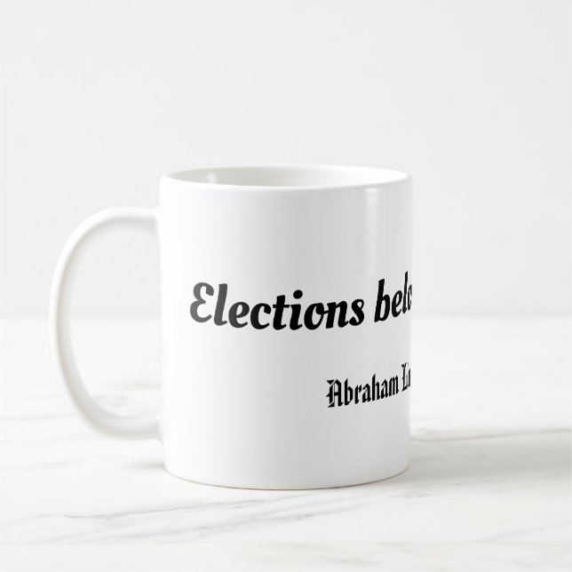 Elections belong to the people, Abraham Lincoln Coffee Mug (Left)