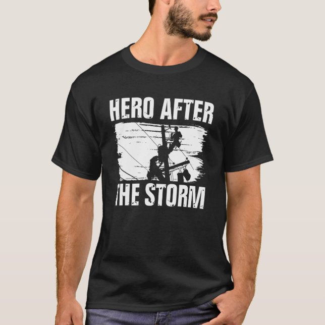 Electric Cable Lineman Hero After The Storm Linema T-Shirt (Front)