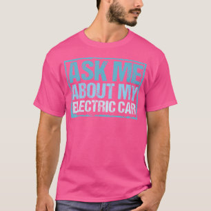 Electric Car Drive Electro Mobility Proud Plug T S T-Shirt