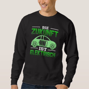 Electric Car The Future Electric Mobility Sweatshirt
