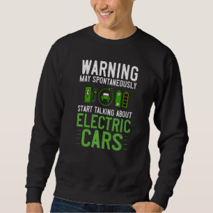 Electric Car Vehicle Charging Station Quote Batter Sweatshirt