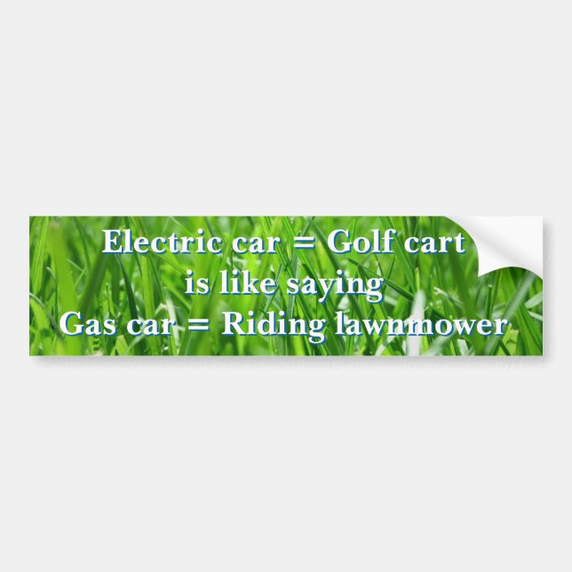 Electric cars are golf carts bumper sticker (Front)