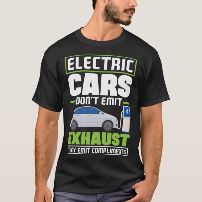 Electric Cars emit compliments Battery Electric Ve T-Shirt (Front)