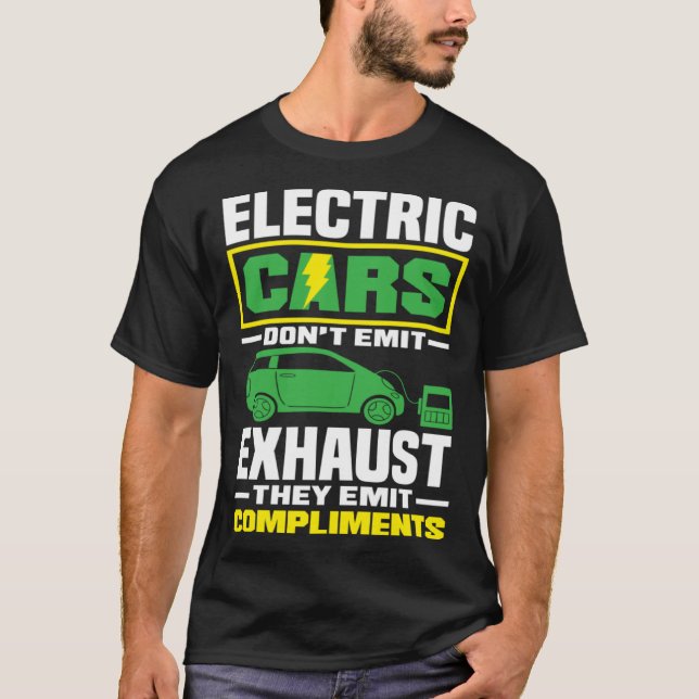 Electric Cars emit compliments Battery Electric Ve T-Shirt (Front)