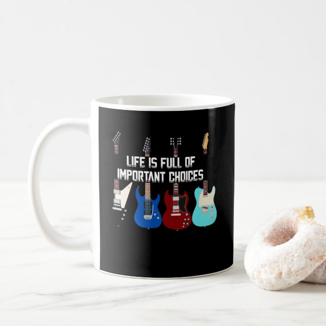 Electric Guitar Life Is Full Of Important Choices Coffee Mug (With Donut)