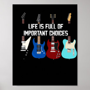 Electric Guitar Life Is Full Of Important Choices Poster