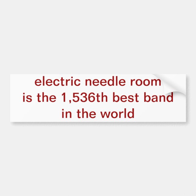 electric needle roomis the 1,536th best band in... bumper sticker (Front)