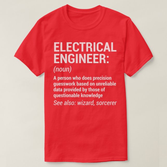 Electrical Engineer Definition Funny Engineering G T-Shirt (Design Front)