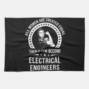 Electrical Engineer For Women Are Created Equal Tea Towel