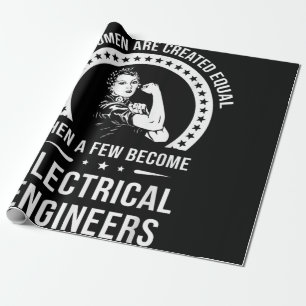 Electrical Engineer For Women Are Created Equal Wrapping Paper