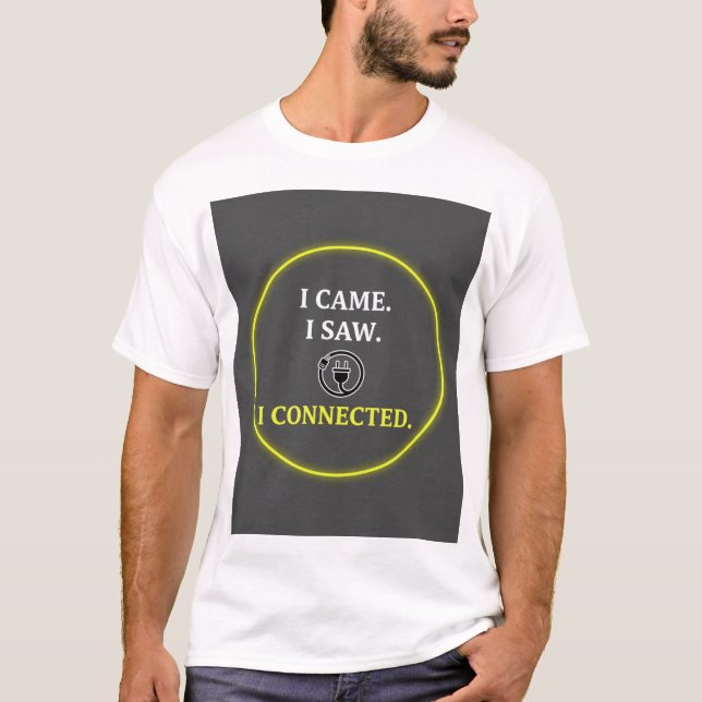 Electrical Engineer I Connected Pun Tech Gift T-Shirt (Front)