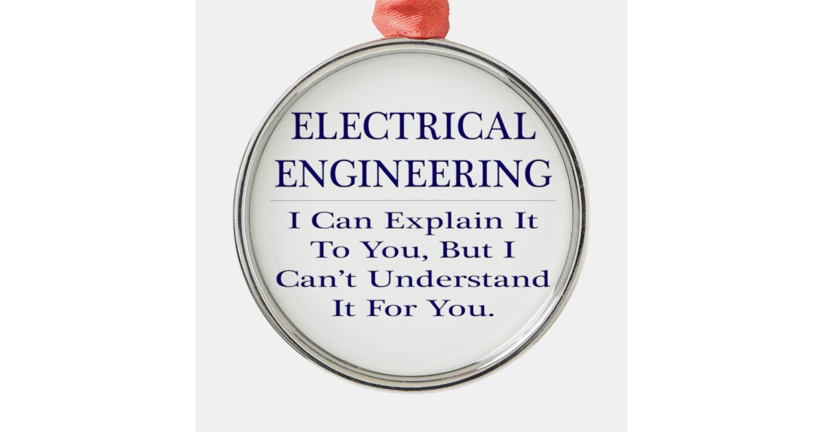 Electrical Engineer Joke .. Explain Not Understand Metal Tree