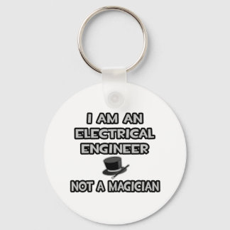 Electrical Engineer ... Not A Magician Key Ring