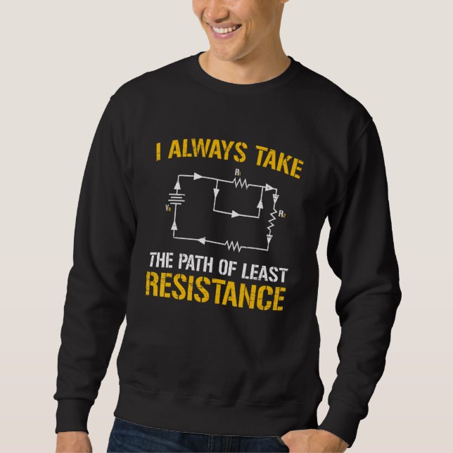 Electrical Engineer Resistance For A Craftsman Ele Sweatshirt (Front)