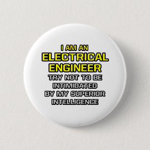 Electrical Engineer...Superior Intelligence 6 Cm Round Badge