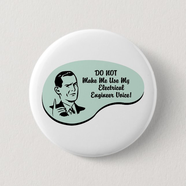 Electrical Engineer Voice 6 Cm Round Badge (Front)