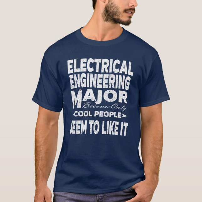 Electrical Engineering College Major Cool People T-Shirt (Front)