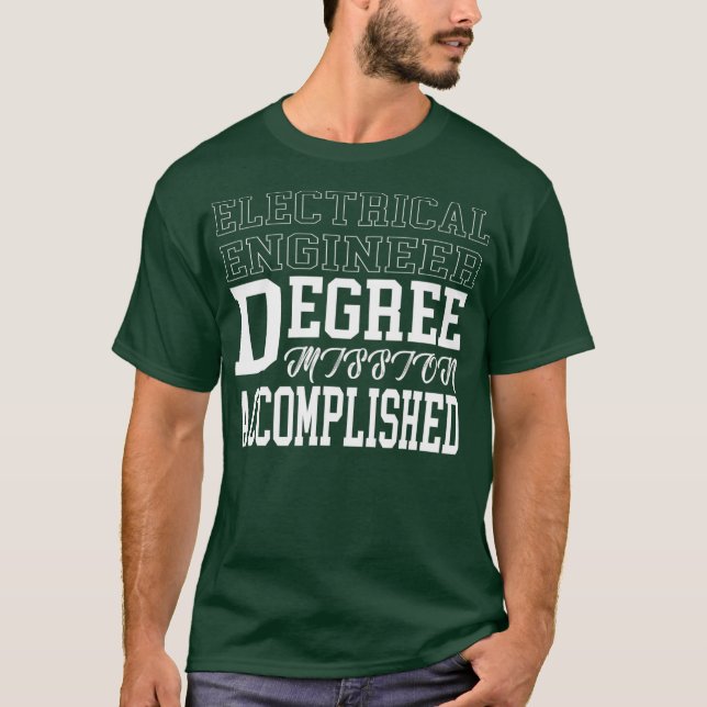 Electrical Engineering Degree  College Graduate T-Shirt (Front)