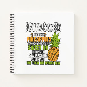 Electrical Engineers Are Like Pineapples. Notebook