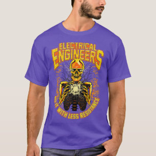 Electrical Engineers Do It With Less Resistance T-Shirt