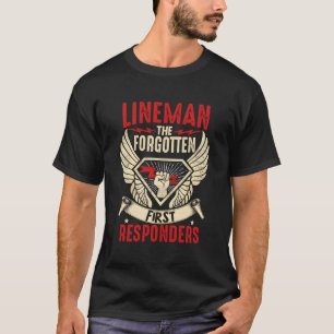 Electrical Lineman The Forgotten First Responders T-Shirt