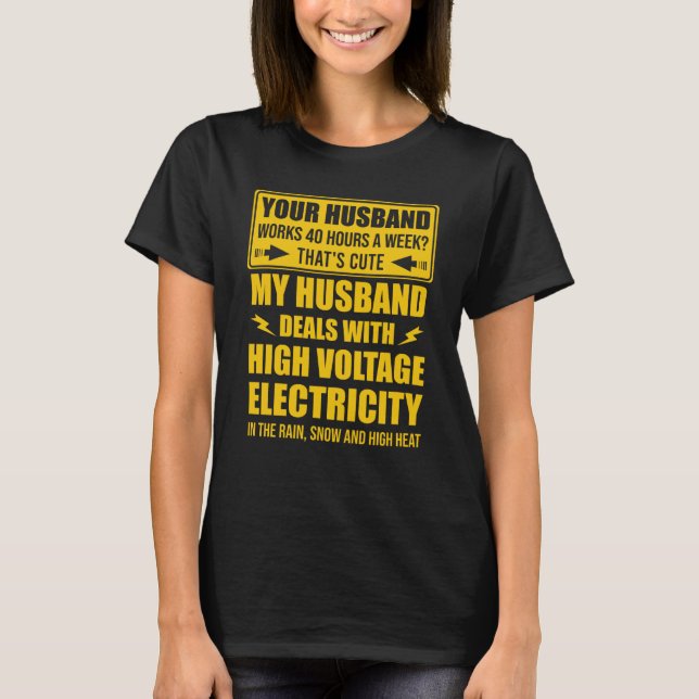 electrical lineman's wife lineman spouse Quote  1 T-Shirt (Front)