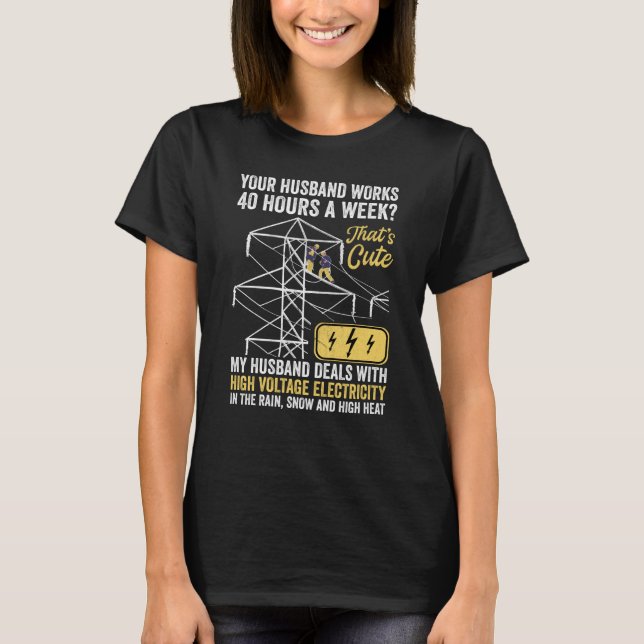 electrical lineman's wife lineman spouse  Quote T-Shirt (Front)