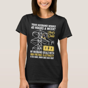 electrical lineman's wife lineman spouse Quote T-Shirt