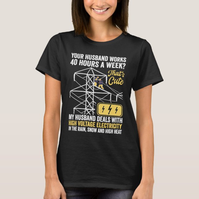 electrical lineman's wife lineman spouse  Quote T-Shirt (Front)