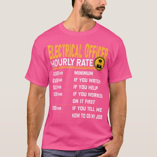 Electrical Officer Hourly Rate Electro Technical O T-Shirt (Front)