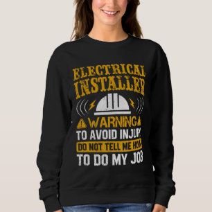 Electricial Engineer Warning To Avoid Injury Elect Sweatshirt
