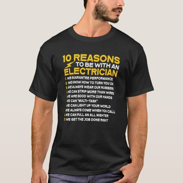 Electrician 10 Reasons To Be With An Electrician T-Shirt (Front)