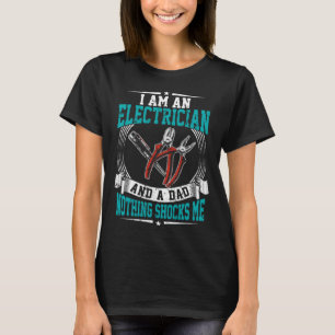 Electrician and Dad nothing shocks me Lineman Circ T-Shirt