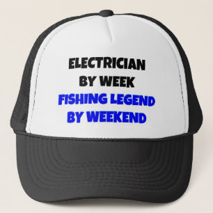 Electrician by Week Fishing Legend By Weekend Trucker Hat