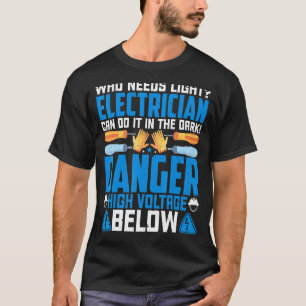 Electrician Can Do It in Danger Electrical Worke T-Shirt