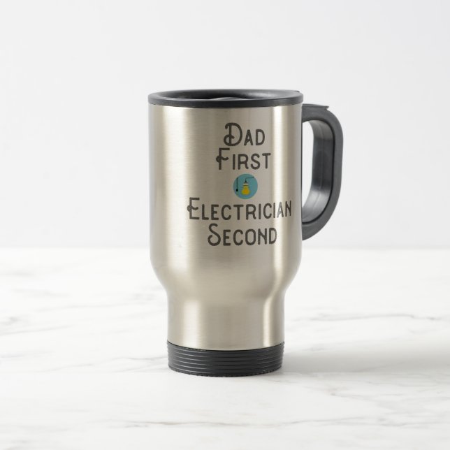 Electrician Dad Gift First Electrician Second Gift Travel Mug (Front Right)