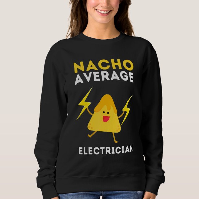 Electrician Electrical Engineer And Industrial Ele Sweatshirt (Front)