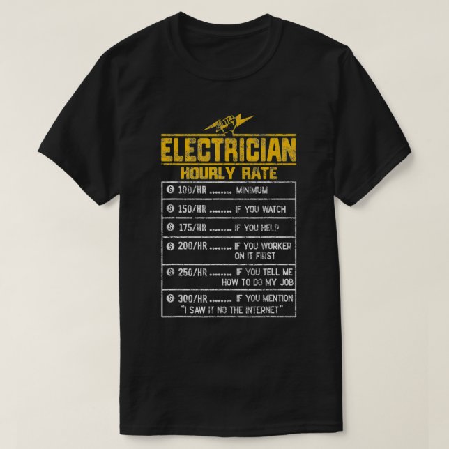Electrician funny hourly rate gift for Dad Grandpa T-Shirt (Design Front)