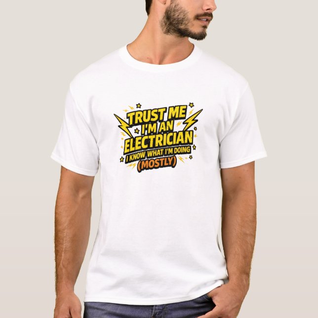 Electrician Funny Tee Mostly Knows What He Does (Front)