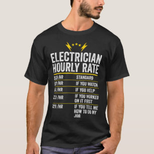 Electrician Hourly Rate Dad Labour Rates Funny Wor T-Shirt