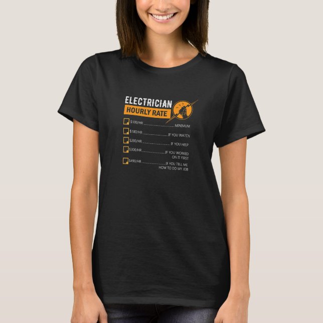 Electrician Hourly Rate Electrical Engineer Teache T-Shirt (Front)