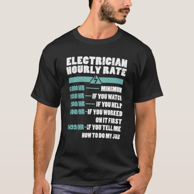 Electrician Hourly Rate Electricity Electrician Fu T-Shirt (Front)