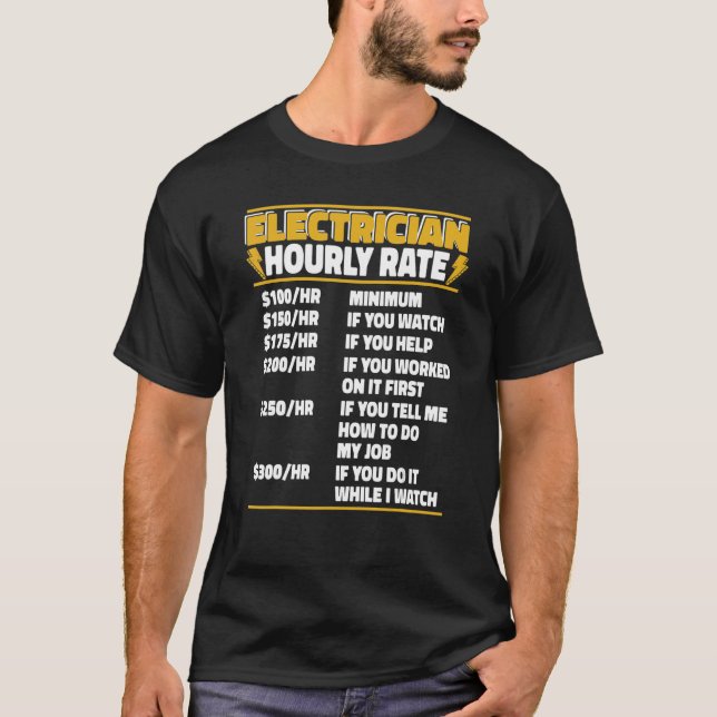 Electrician Hourly Rate Electronic Electrician 1 T-Shirt (Front)
