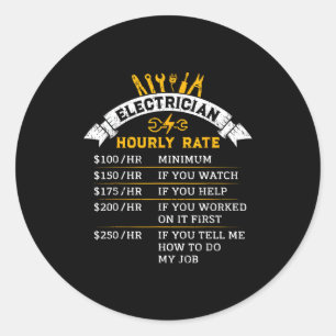 Electrician Hourly Rate For Handyman Humor Labor R Classic Round Sticker