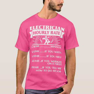 Electrician Hourly Rate Gifts Funny  T-Shirt