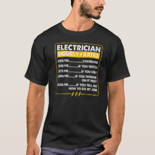 Electrician Hourly Rates Lineman For Electricians T-Shirt