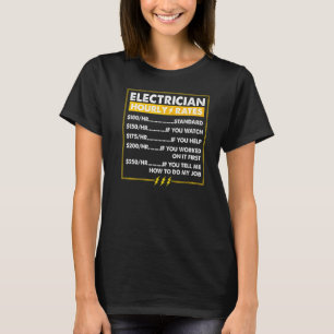 Electrician Hourly Rates Lineman For Electricians T-Shirt