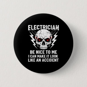 Electrician Humor Be Nice To Me Funny Electrician 6 Cm Round Badge